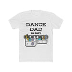 Men's Tee - Dance Dad on Duty